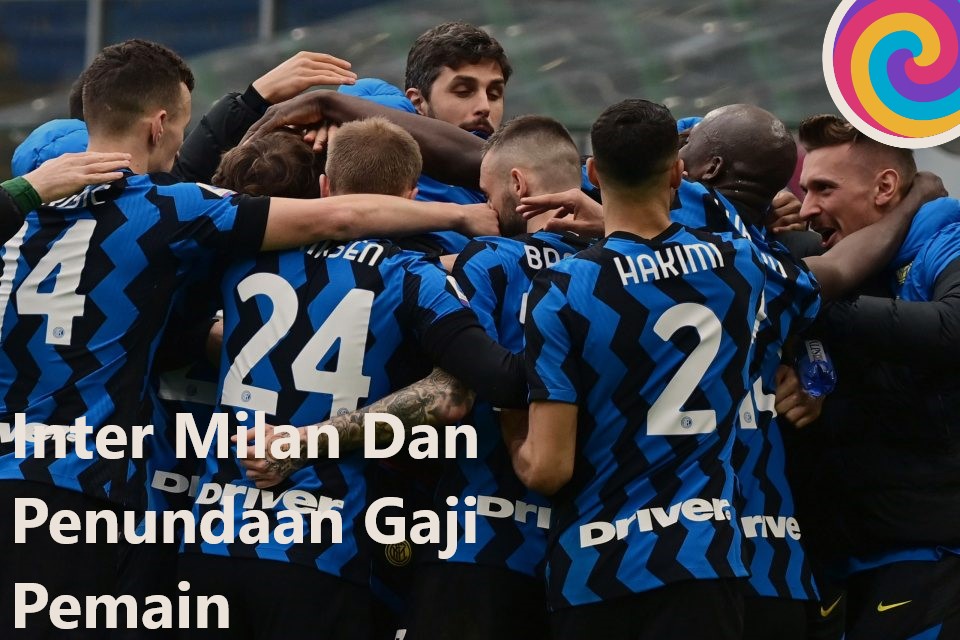 Inter Milan Dan Penundaan Gaji Pemain
